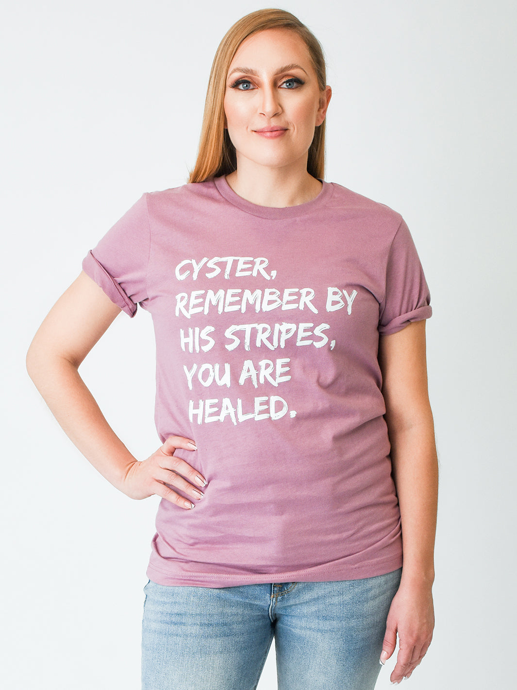 Cyster, Remember By His Stripes, You Are Healed.